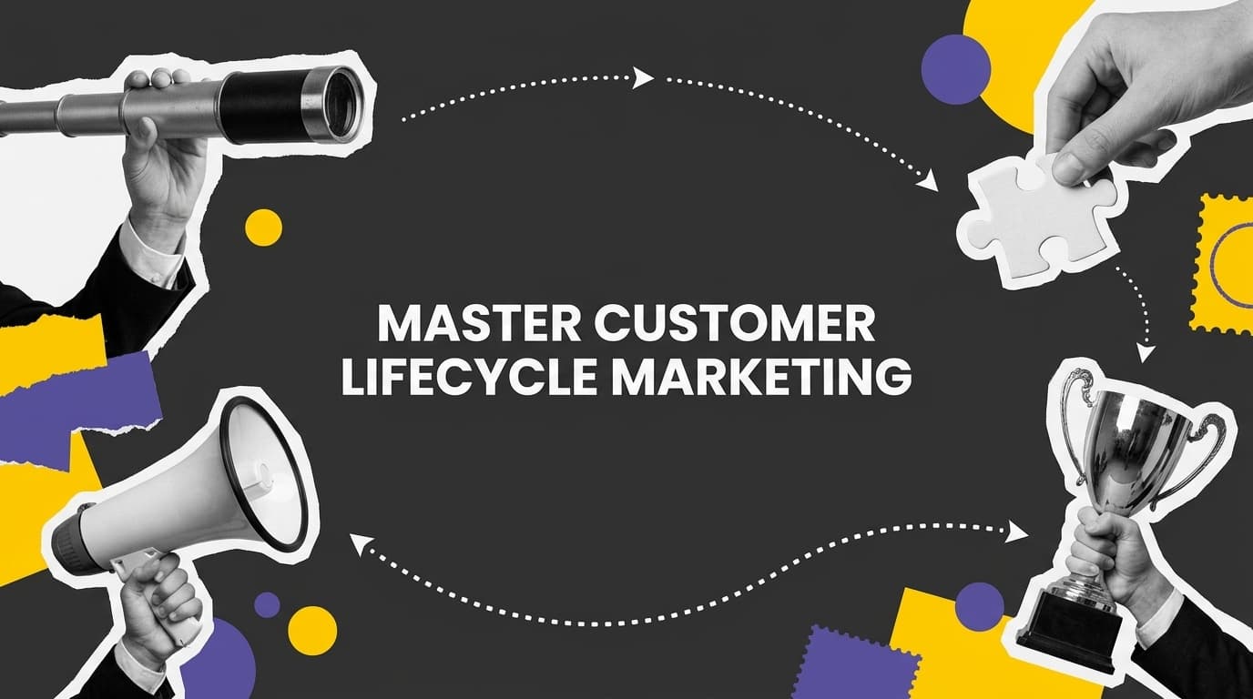 How to Master Customer Lifecycle Marketing in 2026