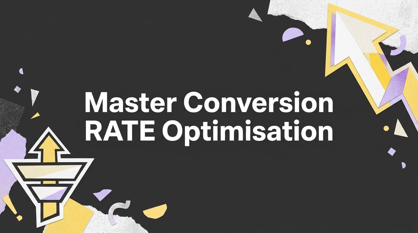 Comment maîtriser l'optimisation du taux de conversion en 2026